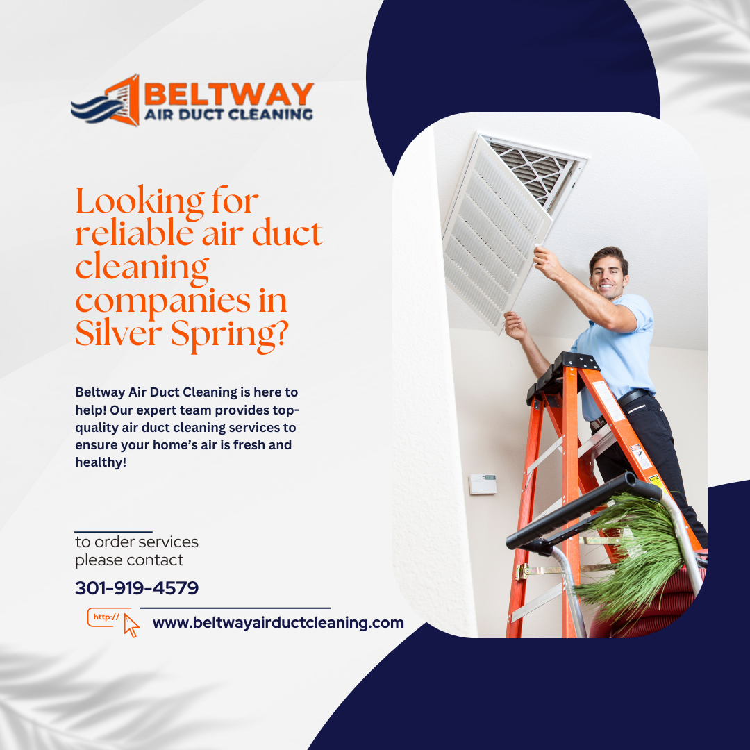 Why Silver Spring Homeowners Choose Us for Expert Vent Duct Cleaning